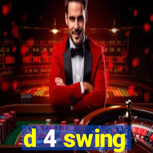 d 4 swing